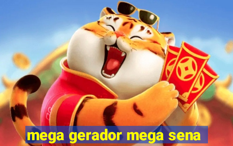 mega gerador mega sena